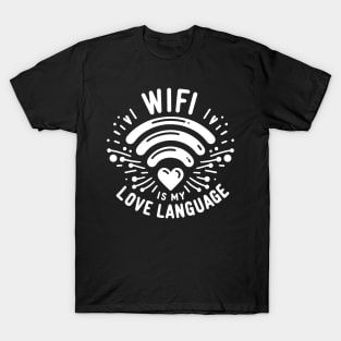 WIFI is My Love Language T-Shirt